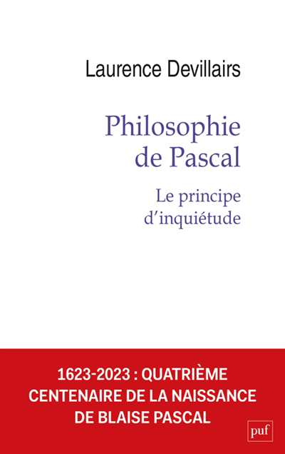 Philosophie de Pascal : le principe d'inquiétude | Devillairs, Laurence