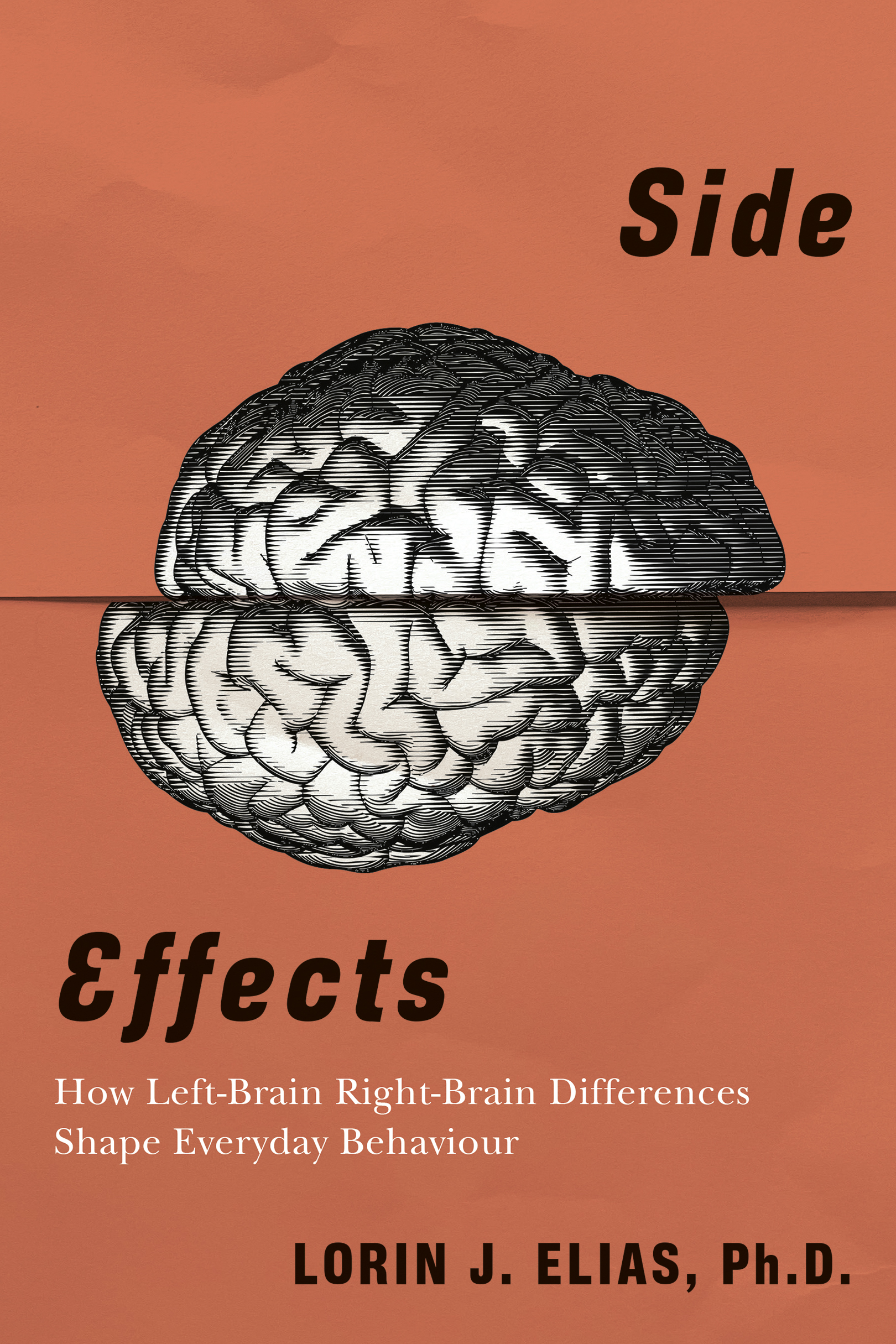 Side Effects : How Left-Brain Right-Brain Differences Shape Everyday Behaviour | Elias, Lorin J.