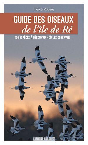 Guide des oiseaux de l'île de Ré : les connaître et les observer | Roques, Hervé