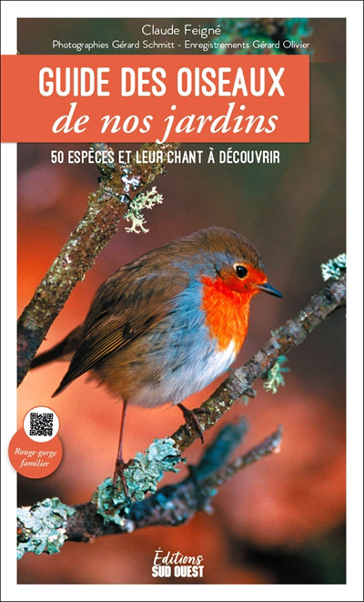 Guide des oiseaux de nos jardins : 50 espèces et leur chant à découvrir | Feigné, Claude