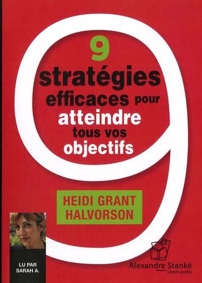 AUDIO - 9 stratégies efficaces pour atteindre tous vos objectifs | Halvorson, Heidi Grant