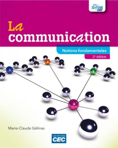 communication : notions fondamentales : manuel, (incluant accès Web 6 mois) (La) | Gélinas, Marie-Claude