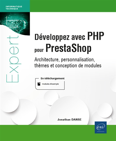 Développez avec PHP pour PrestaShop : architecture, personnalisation, thèmes et conception de modules | Danse, Jonathan