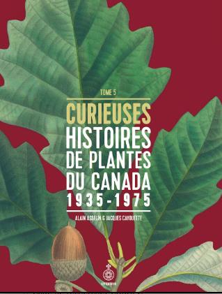 Curieuses histoires de plantes du Canada T.05 | Asselin, Alin - Cayouette, Jacques