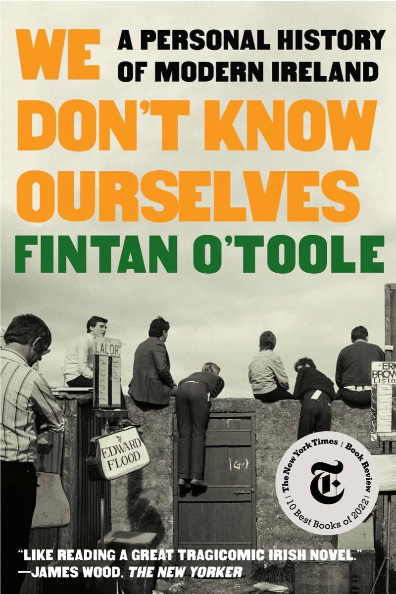 We Don't Know Ourselves : A Personal History of Modern Ireland | O'Toole, Fintan