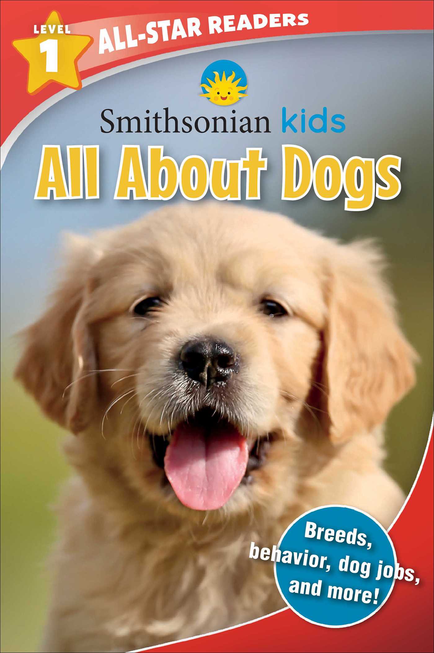 Smithsonian All-Star Readers - All About Dogs Level 1 | Fischer, Maggie