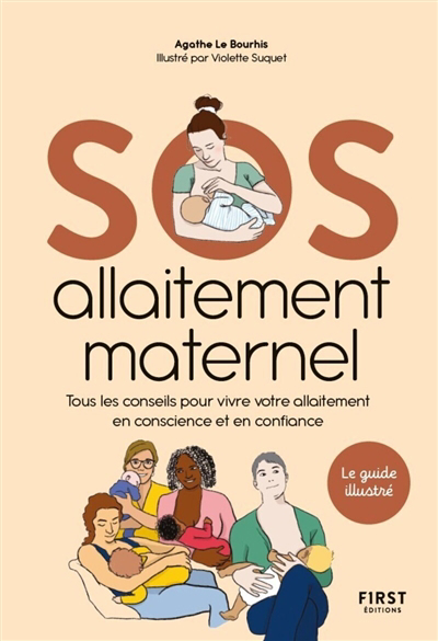 SOS allaitement maternel : tous les conseils pour vivre votre allaitement en conscience et en confiance | Le Bourhis, Agathe