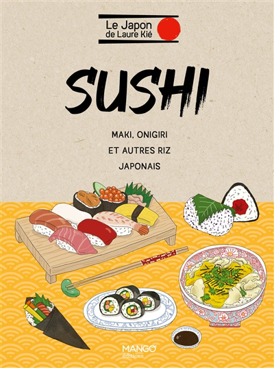 Sushi : maki, onigiri et autres riz japonais | Kié, Laure