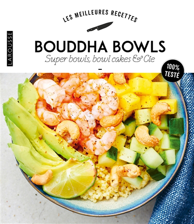 Bouddha bowls, super bowls, bowl cakes & Cie : 100 % testé | 