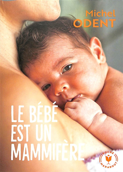 Bébé est un mammifère (Le) | Odent, Michel