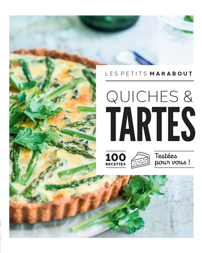 Quiches & tartes : 100 recettes testées pour vous ! | 
