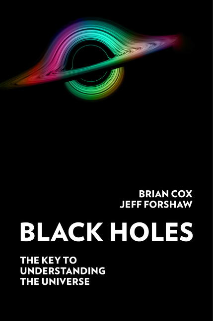 Black Holes : The Key to Understanding the Universe | Cox, Brian