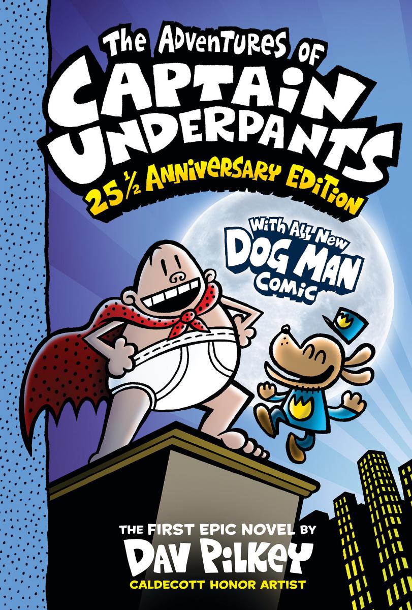 The Adventures of Captain Underpants (Now With a Dog Man Comic!) (Color Edition) : 25 1/2 Anniversary Edition | Pilkey, Dav