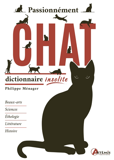Passionnément chat : dictionnaire insolite | Ménager, Philippe