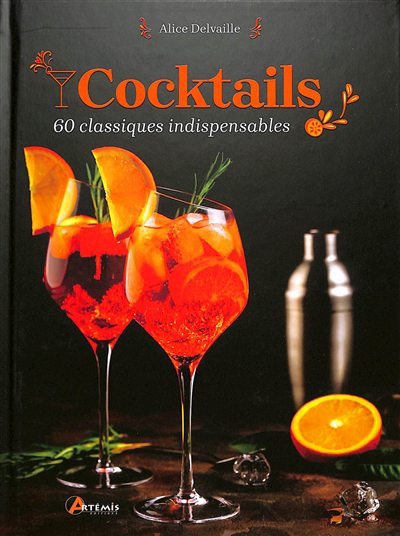 Cocktails : 60 classiques indispensables | Delvaille, Alice