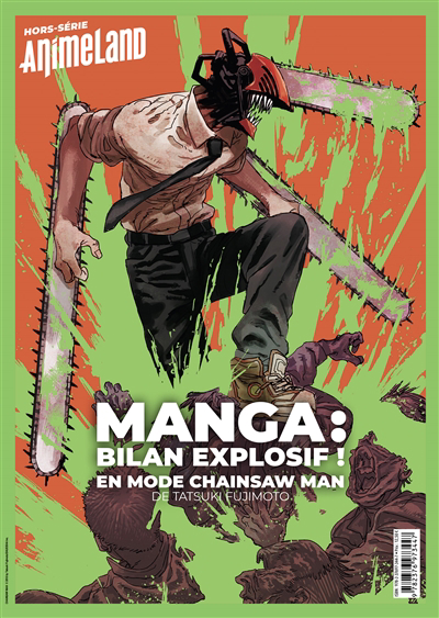 Anime land, hors série : le premier magazine de l'animation et du manga. Manga, bilan explosif ! : en mode Chainsaw man de Tatsuki Fujimoto | 