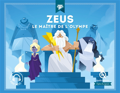 Mythes et légendes - Zeus : le maître de l'Olympe | Gouazé, Julie
