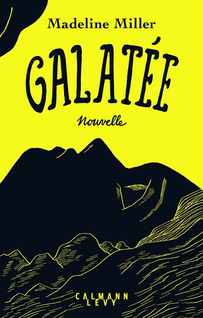 Galatée : nouvelle | Miller, Madeline