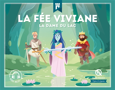 Fée Viviane : la dame du lac (La) | Gouazé, Julie