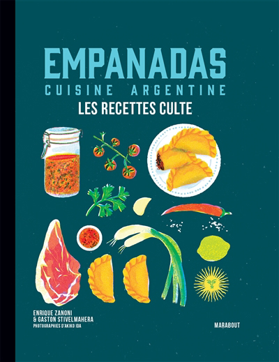Empanadas : cuisine argentine : les recettes culte | Zanoni, Enrique