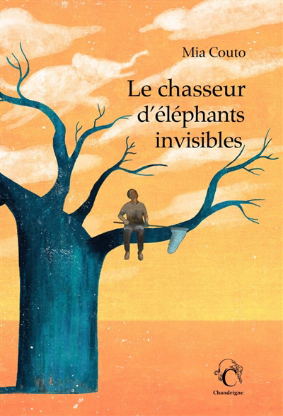 chasseur d'éléphants invisibles (Le) | Couto, Mia
