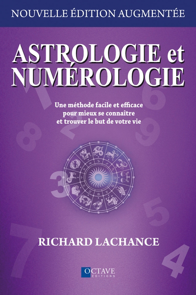 Atrologie et numérologie : Nouvelle édition augmentée | LaChance, Richard