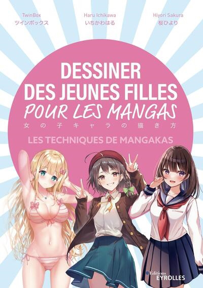 Dessiner des jeunes filles pour les mangas : les techniques de mangakas | Ichikawa, Haru