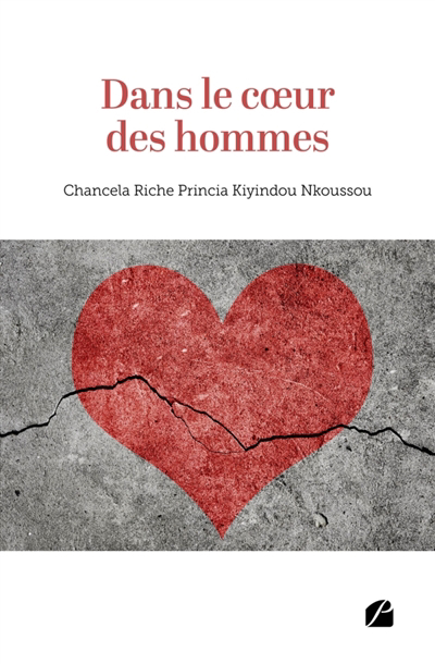 Dans le coeur des hommes | Kiyindou Nkoussou, Chancela Riche Princia