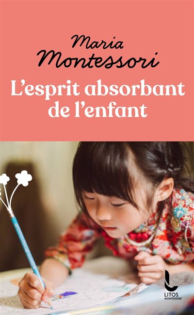 Esprit absorbant de l'enfant (L') | Montessori, Maria