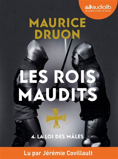 AUDIO - Les rois maudits T.04 - La loi des mâles | Druon, Maurice