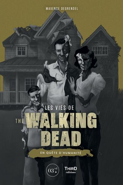 vies de The walking dead (Les): en quête d'humanité  | Degrendel, Maxence