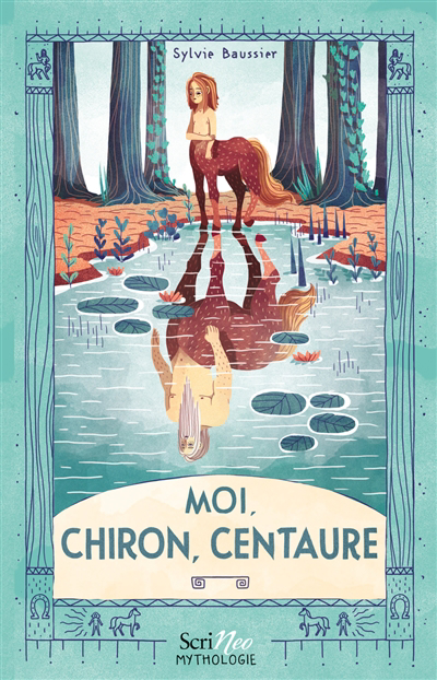 Moi, Chiron, centaure | Baussier, Sylvie