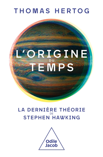 L'origine du temps : la dernière théorie de Stephen Hawking | Hertog, Thomas
