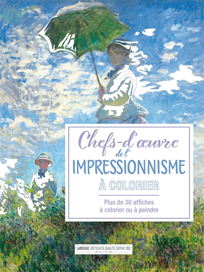 Chefs-d'oeuvre de l'impressionnisme à colorier : plus de 30 affiches à colorier ou à peindre | 