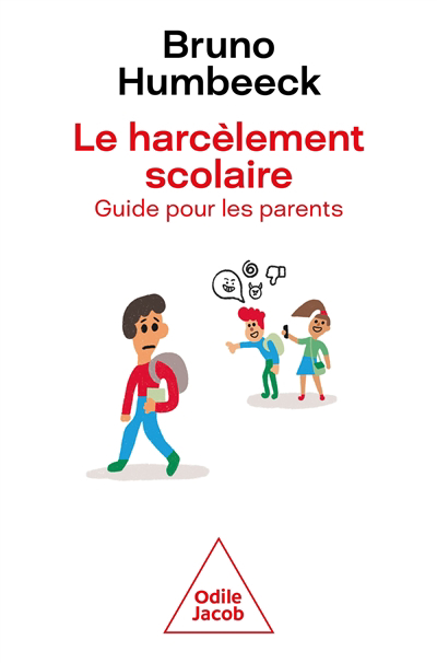 Harcèlement scolaire : guide pour les parents (Le) | Humbeeck, Bruno