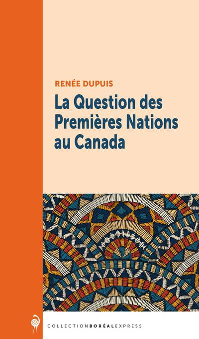 Question des Premières Nations au Canada (La) | Dupuis, Renée