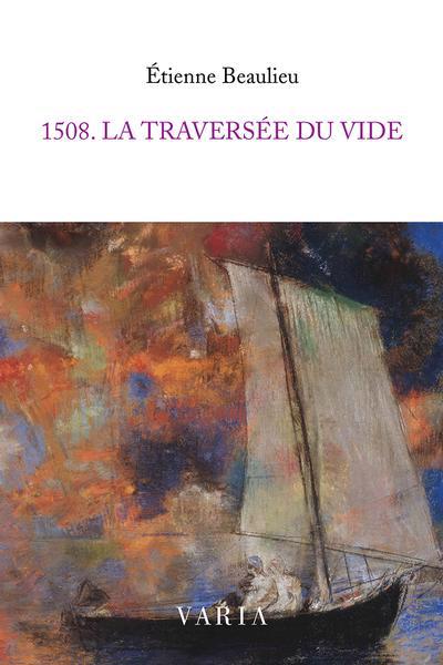 1508. La traversée du vide | Beaulieu, Étienne