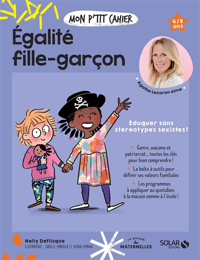 Mon p'tit cahier égalité fille-garçon : éduquer sans stéréotypes sexistes ! : 4-8 ans | Deflisque, Nelly