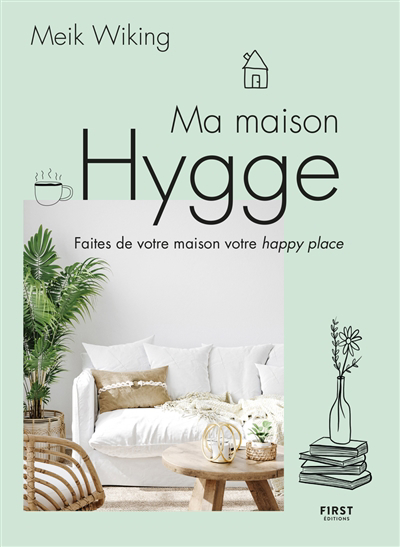 Ma maison hygge : faites de votre maison votre happy place | Wiking, Meik