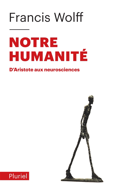 Notre humanité : d'Aristote aux neurosciences | Wolff, Francis