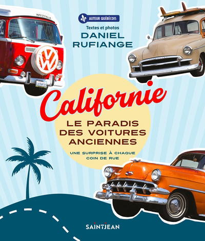 Californie, le paradis des voitures anciennes | Rufiange, Daniel