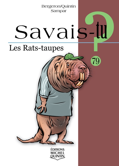 Savais-tu? T.79 - Les rats-taupes | Bergeron, Alain M.