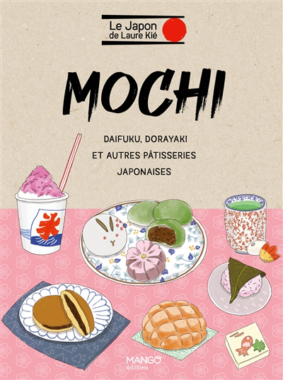Mochi : daifuku, dorayaki et autres pâtisseries japonaises | Kié, Laure