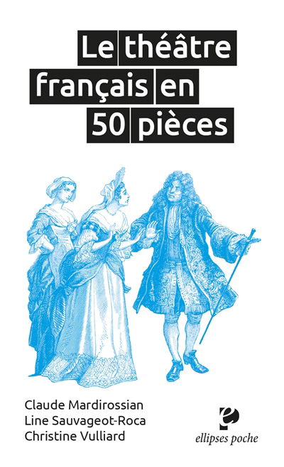 théâtre français en 50 pièces (Le) | Mardirossian, Claude