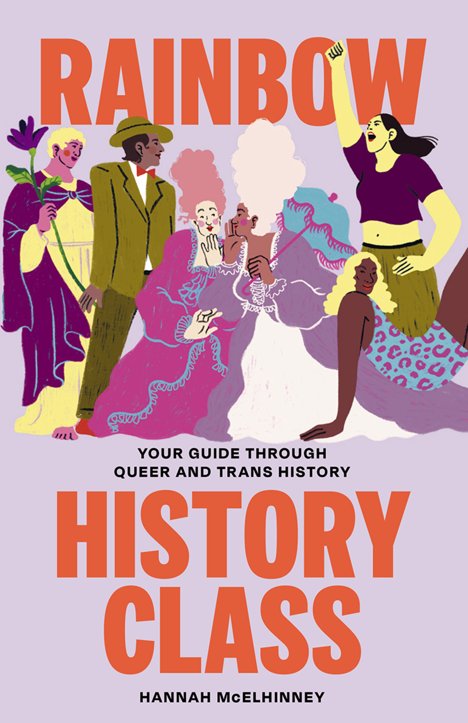 Rainbow History Class : Your Guide Through Queer and Trans History | McElhinney, Hannah