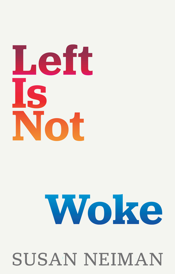 Left Is Not Woke | Neiman, Susan