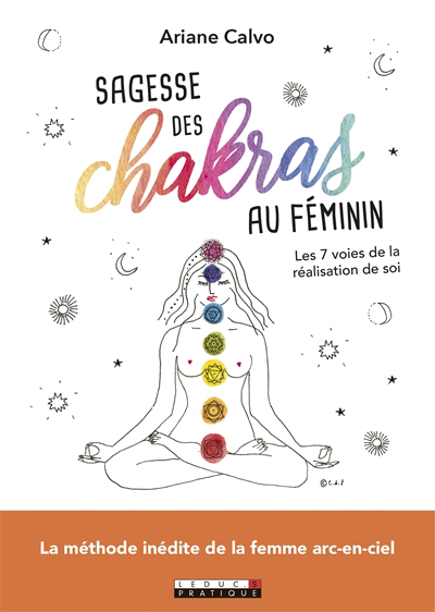 Sagesse des chakras au féminin : les 7 voies de la réalisation de soi | Calvo, Ariane