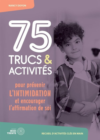 75 trucs et activités pour prévenir l'intimidation et encourager l'affirmation de soi | Doyon, Nancy