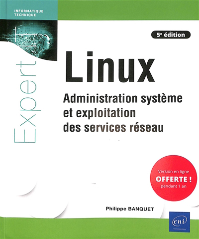 Linux : administration système et exploitation des services réseau | Banquet, Philippe