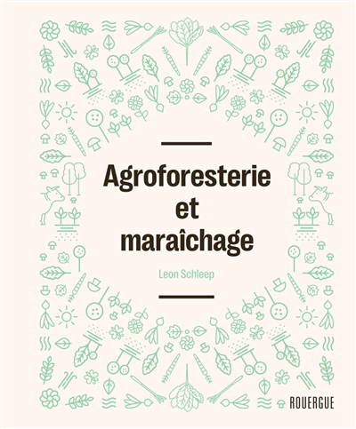 Agroforesterie et maraîchage | Schleep, Léon